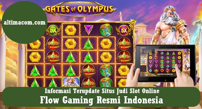 Informasi Terupdate Situs Judi Slot Online Flow Gaming Resmi Indonesia